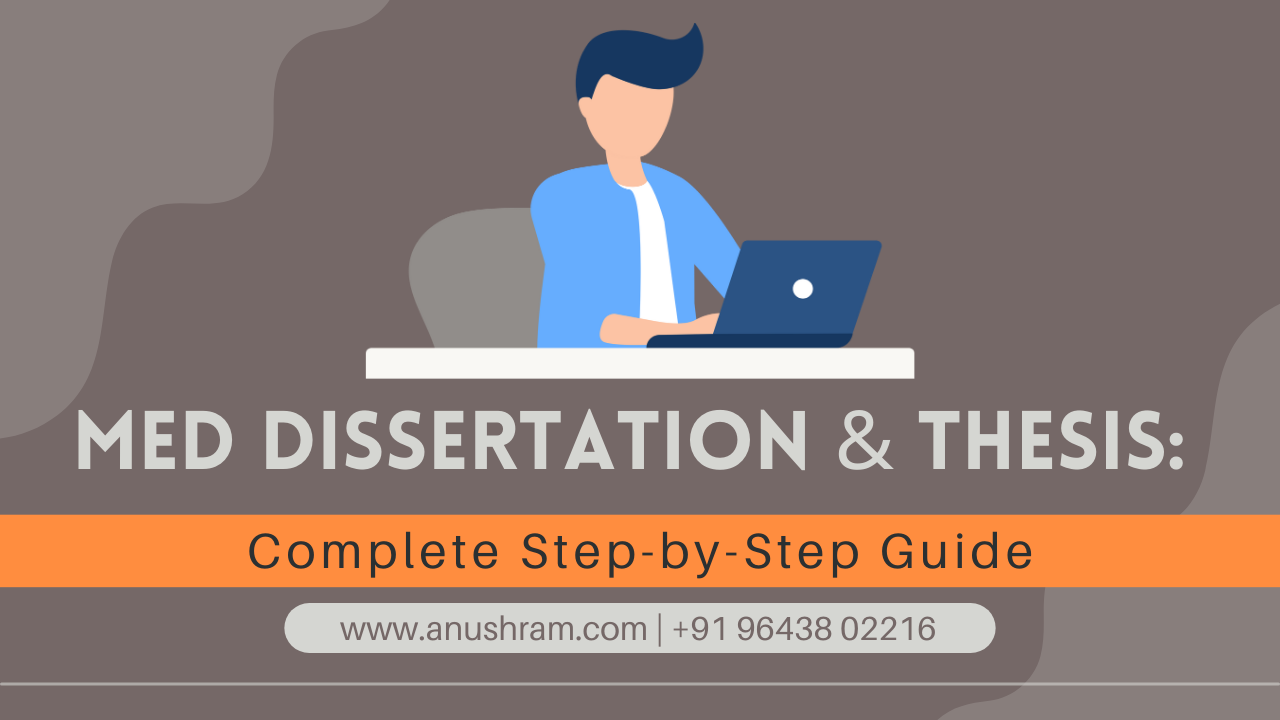 How to Write a Med Dissertation & Thesis | Anushram