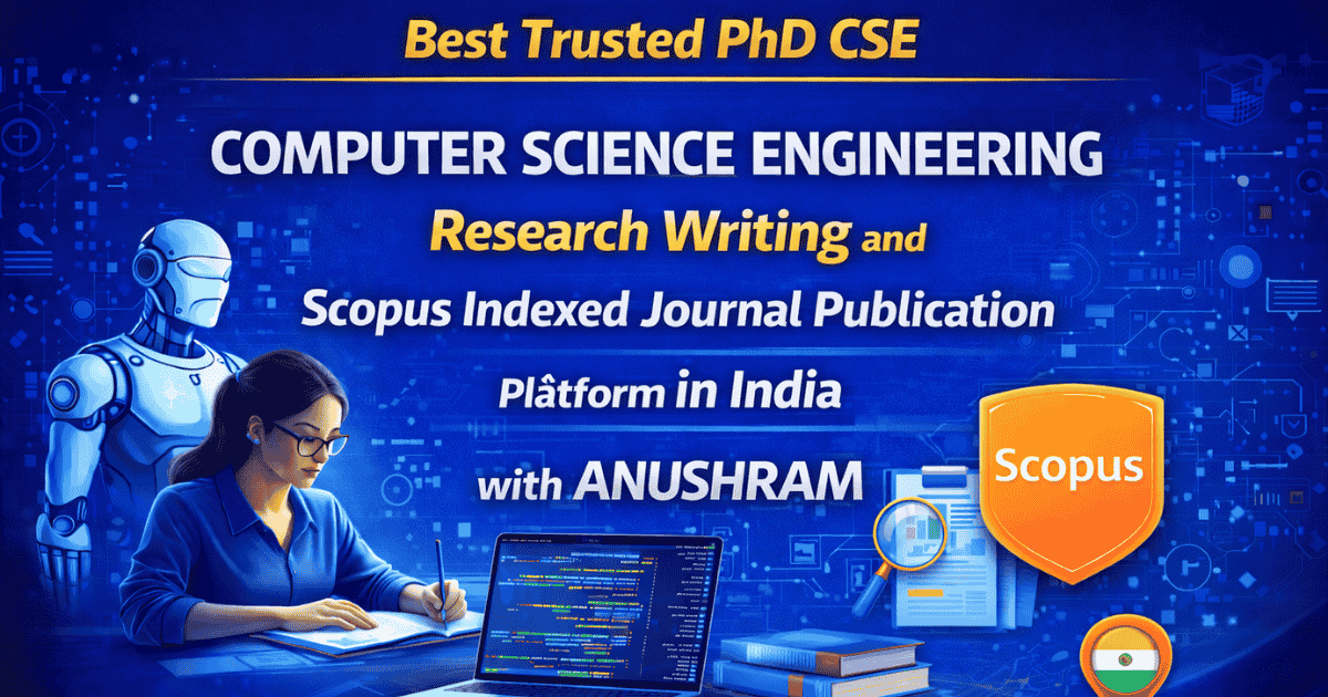 Best Trusted PhD CSE Computer Science Engineering Research Writing and ...