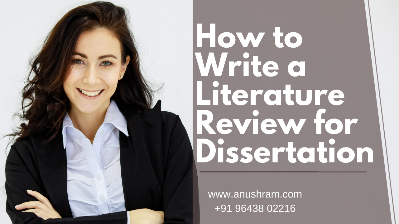 How to Write a Literature Review for Dissertation