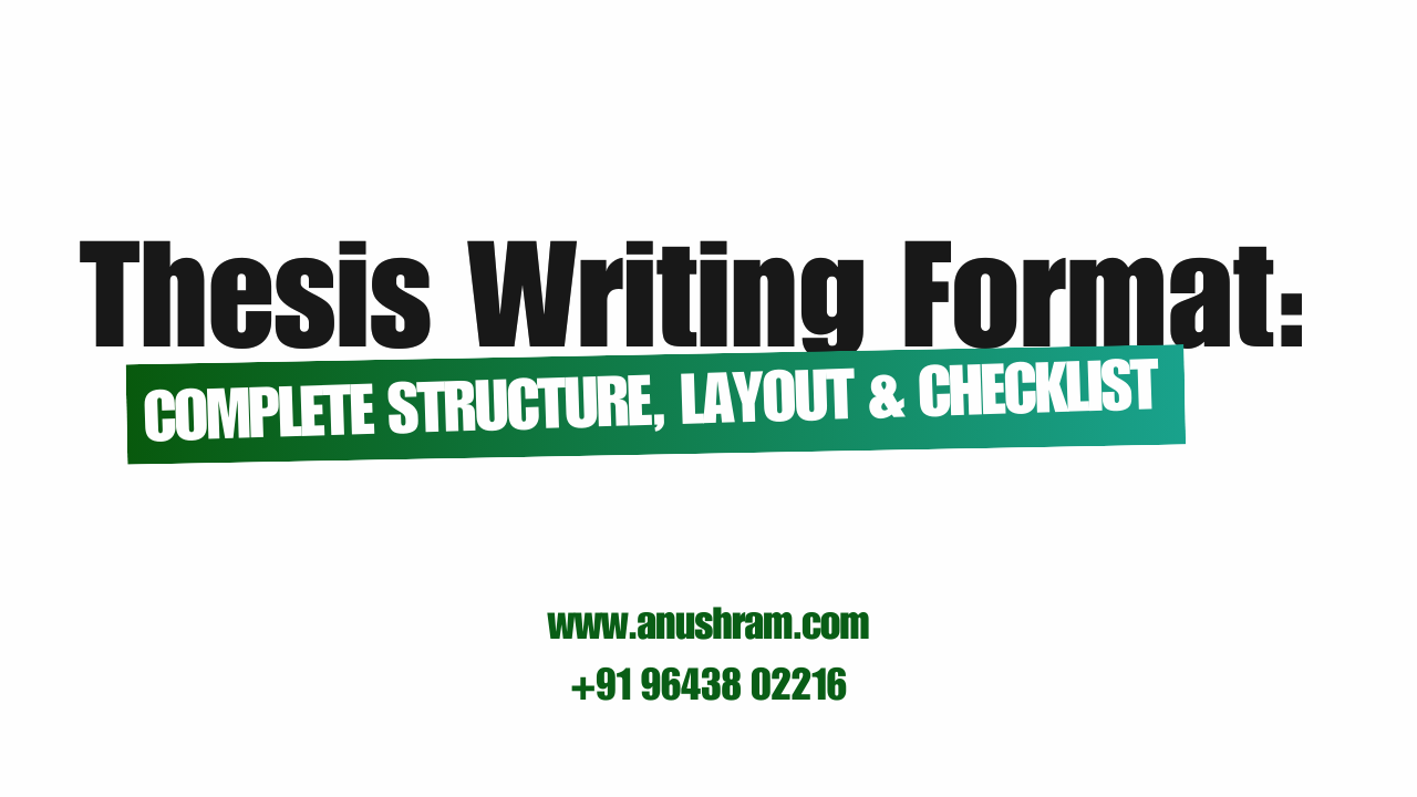 Thesis Writing Format: Complete Structure, Layout & Checklist