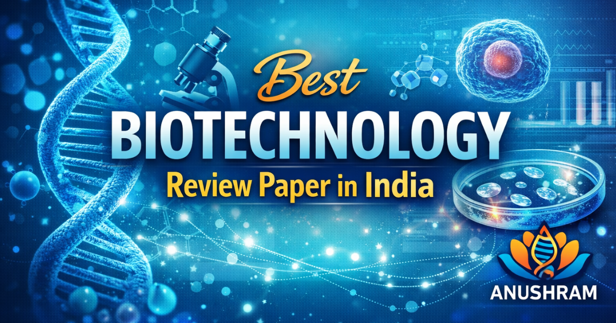 Best biotechnology review paper in India with ANUSHRAM
