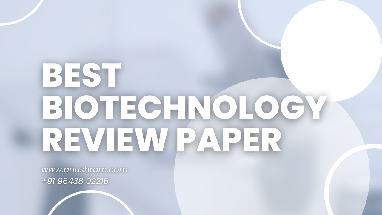 Best biotechnology review paper in India and UGC journal publication ...