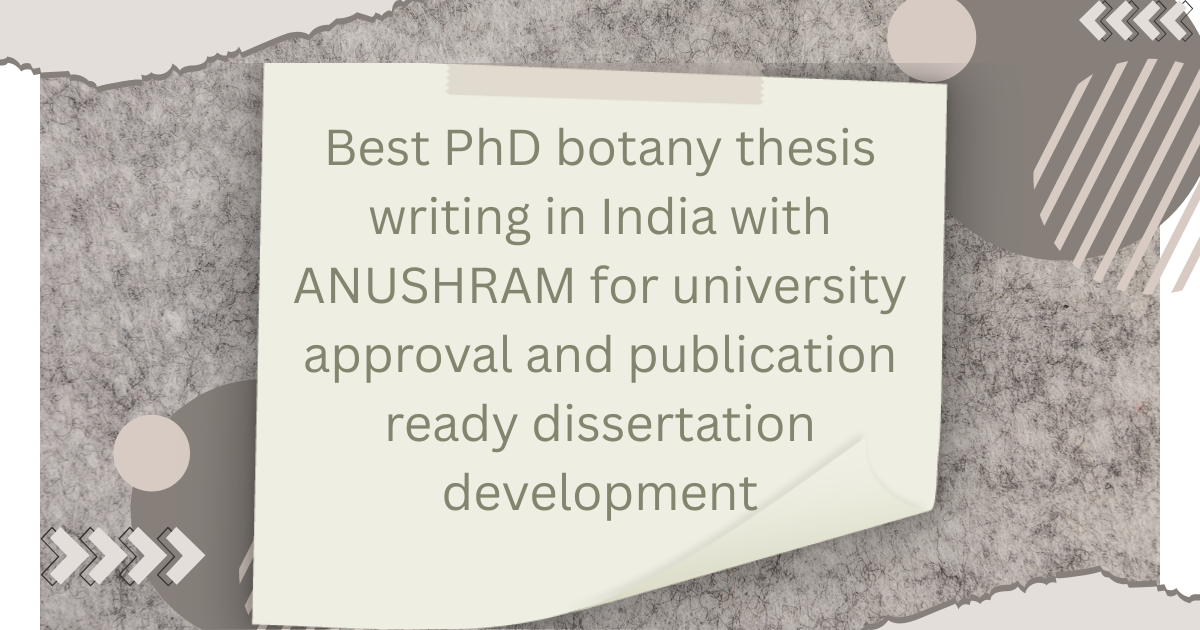 Best PhD botany thesis writing in India with ANUSHRAM for university ...