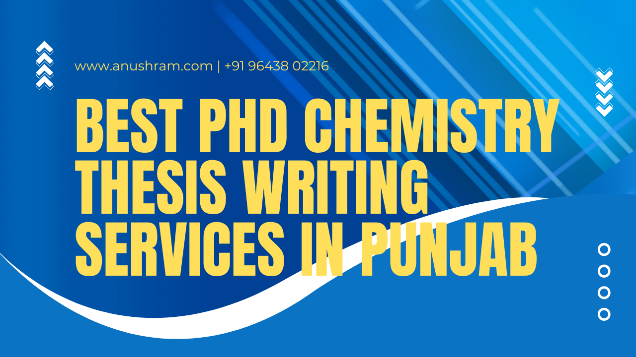 Best PhD Chemistry thesis writing services in Punjab
