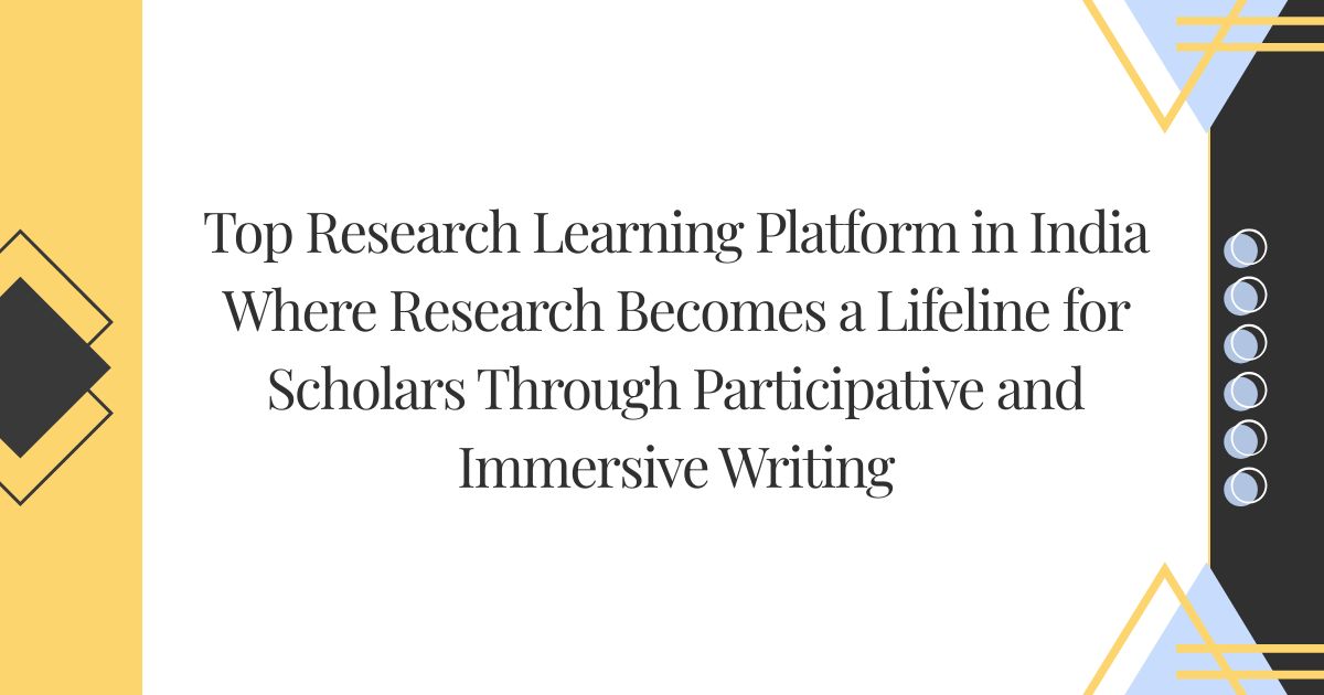 Top Research Learning Platform in India Where Research Becomes a ...
