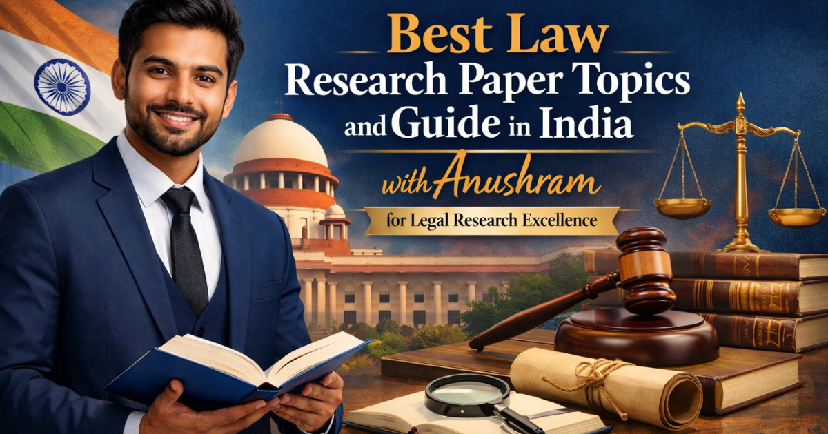 Best Law Research Paper Topics and Guide in India with Anushram for ...