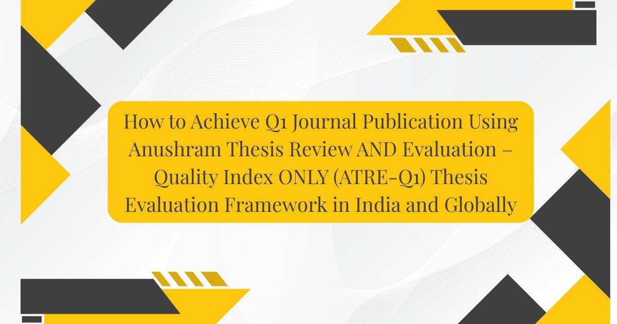 How to Achieve Q1 Journal Publication Using Anushram Thesis Review AND ...
