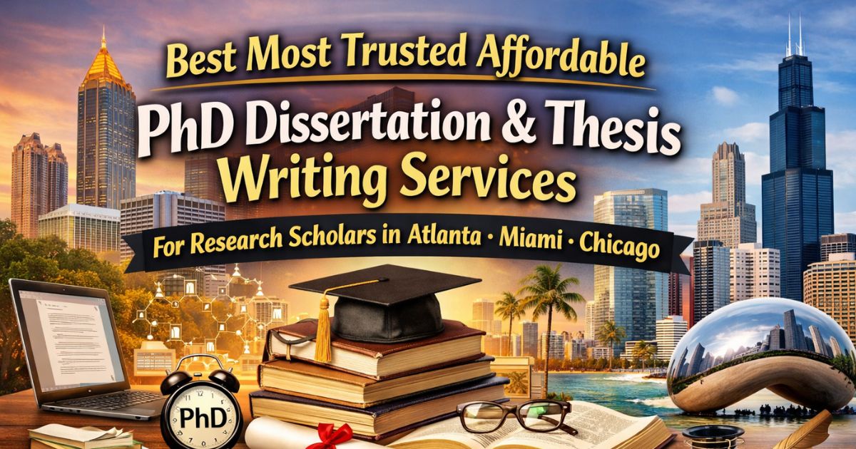 Best most trusted affordable PhD dissertation and thesis writing ...