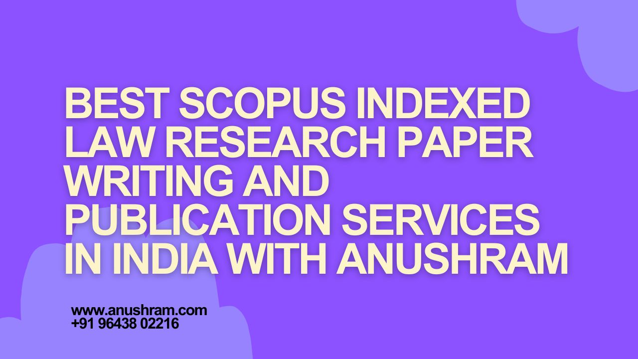 Best Scopus indexed law research paper writing and publication services ...