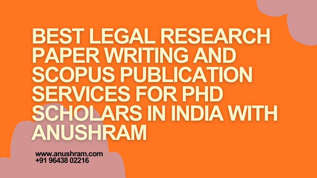 Best legal research paper writing and Scopus publication services for ...