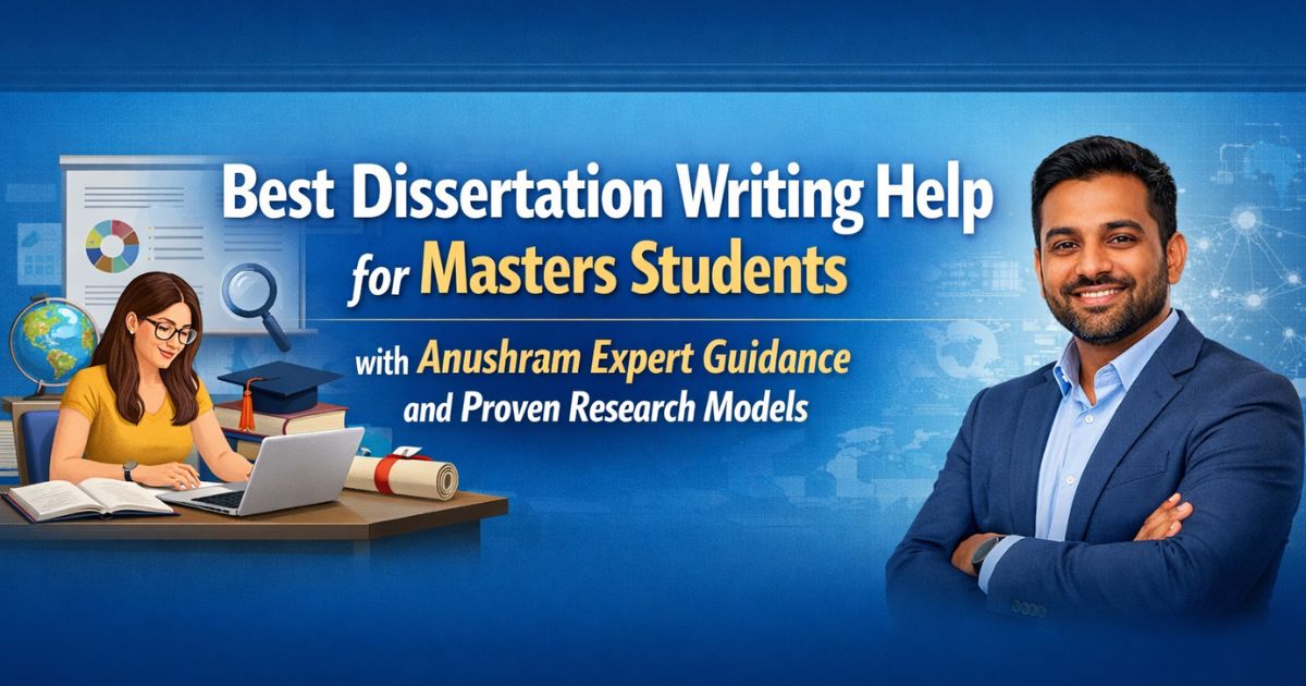 Best Dissertation Writing Help for Masters Students with Anushram ...