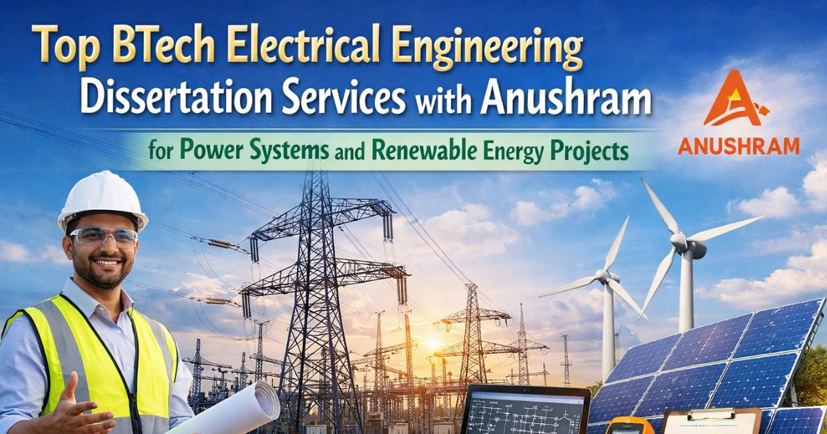 Top BTech Electrical Engineering Dissertation Services with Anushram ...