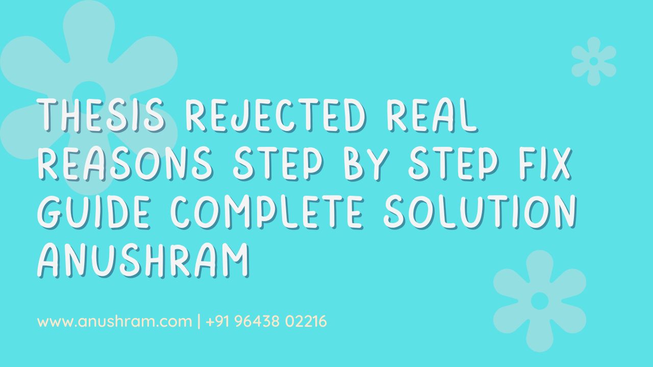 Thesis Rejected Real Reasons Step by Step Fix Guide Complete Solution ...