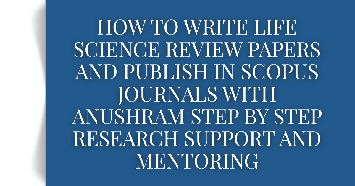 How to write life science review papers and publish in Scopus journals ...