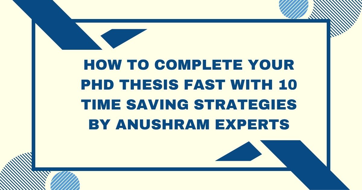 How to Complete Your PhD Thesis Fast with 10 Time Saving Strategies by ...