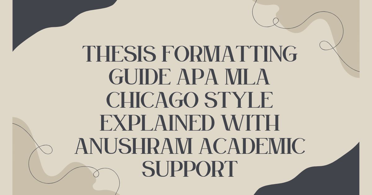 Thesis Formatting Guide APA MLA Chicago Style Explained with Anushram ...