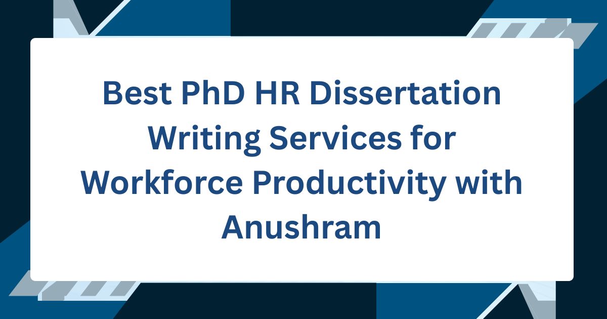 Best PhD HR Dissertation Writing Services for Workforce Productivity ...